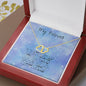 To My Beloved- My Love- Everlasting Love 10k Gold Necklace