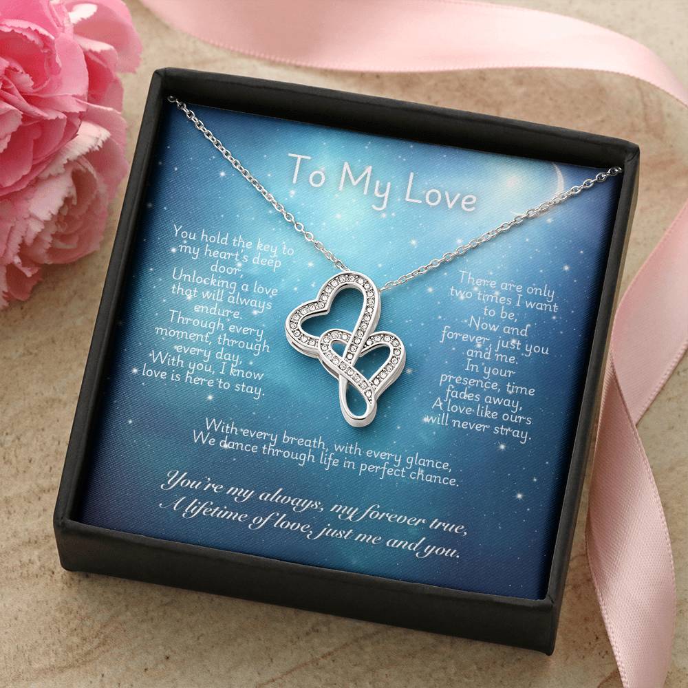 To My Love- Double Heart Pendant Necklace "You're My Always And Forever"