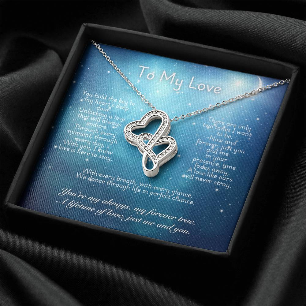 To My Love- Double Heart Pendant Necklace "You're My Always And Forever"